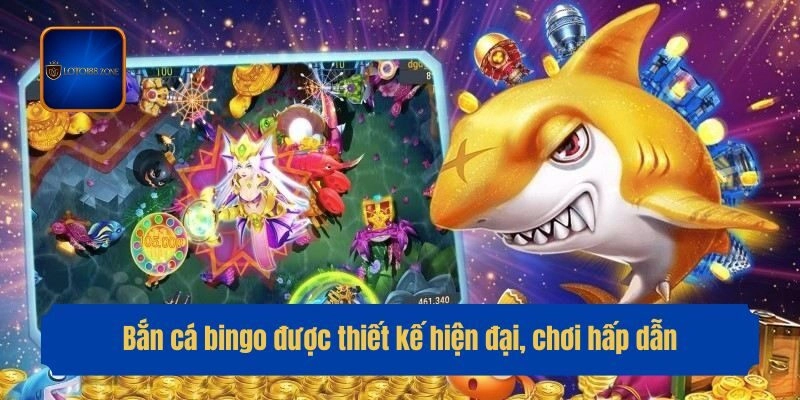 Bắn cá bingo được thiết kế hiện đại, chơi hấp dẫn