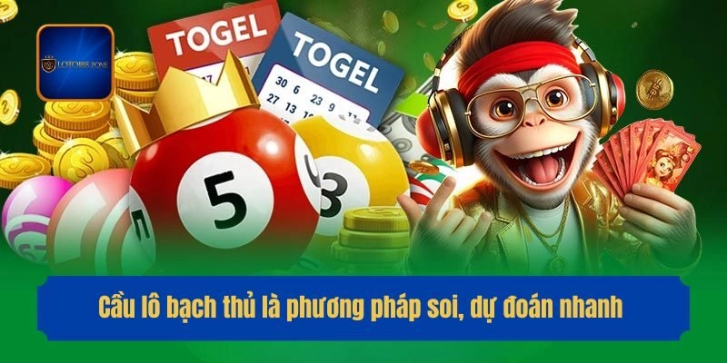 Cầu lô bạch thủ là phương pháp soi, dự đoán nhanh 