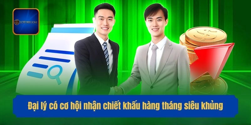 Đại lý có cơ hội nhận chiết khấu hàng tháng siêu khủng