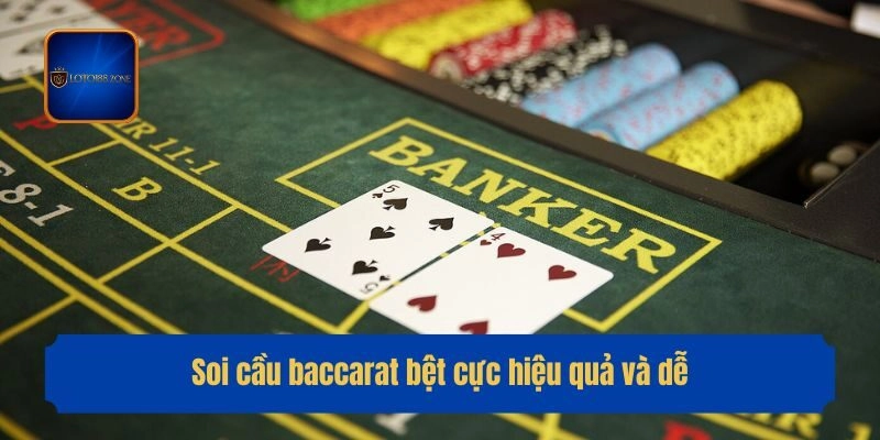 Soi cầu baccarat bệt cực hiệu quả và dễ
