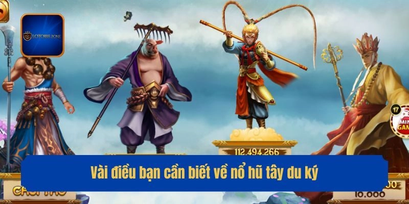 Vài điều bạn cần biết về nổ hũ tây du ký