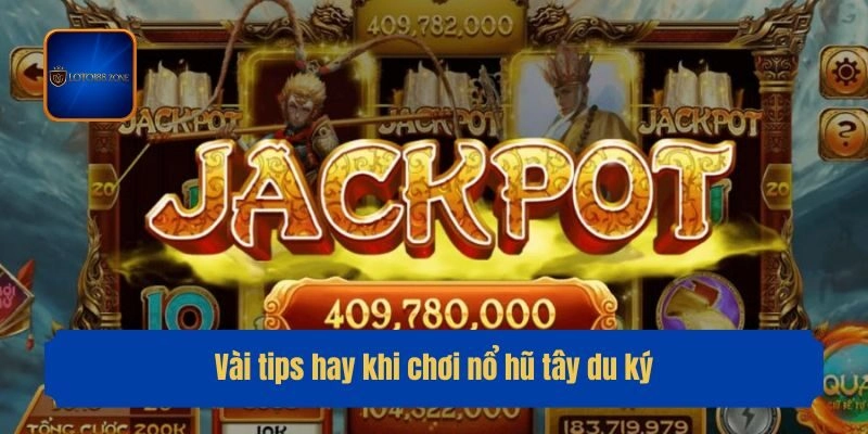 Vài tips hay khi chơi nổ hũ tây du ký